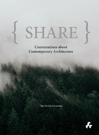 Cover image for Share: Conversations about Contemporary Architecture: The Nordic Countries
