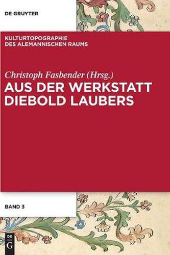 Aus der Werkstatt Diebold Laubers