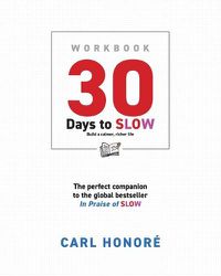 Cover image for 30 Days To Slow: Build a Calmer, Richer Life