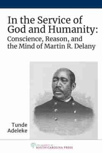 Cover image for In the Service of God and Humanity: Conscience, Reason, and the Mind of Martin R. Delany