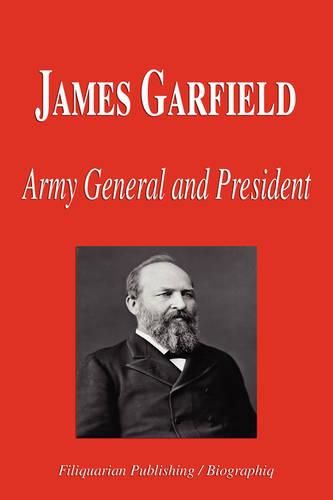 James Garfield: Army General and President