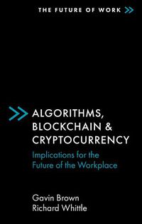 Cover image for Algorithms, Blockchain & Cryptocurrency: Implications for the Future of the Workplace