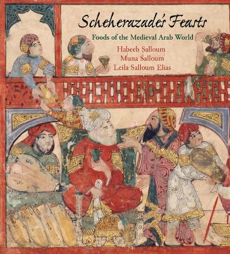 Cover image for Scheherazade's Feasts: Foods of the Medieval Arab World