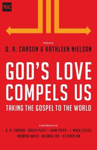 Cover image for God's Love Compels Us: Taking the Gospel to the World