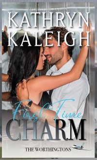 Cover image for First Time Charm: Sexy Billionaire Romance