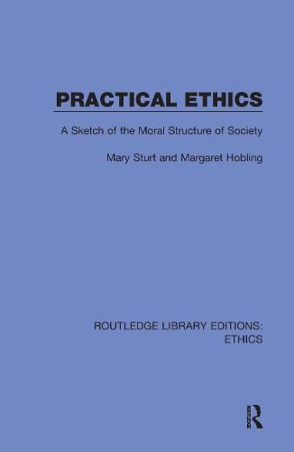 Cover image for Practical Ethics: A Sketch of the Moral Structure of Society