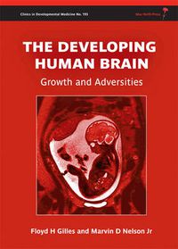 Cover image for The Developing Human Brain: Growth and Adversities