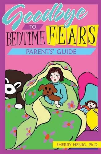 Cover image for Goodbye to Bedtime Fears: Parents' Guide