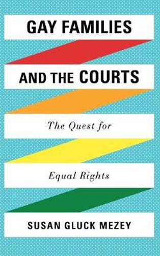 Cover image for Gay Families and the Courts: The Quest for Equal Rights