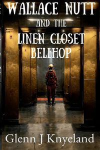 Cover image for Wallace Nutt and the Linen Closet Bellhop