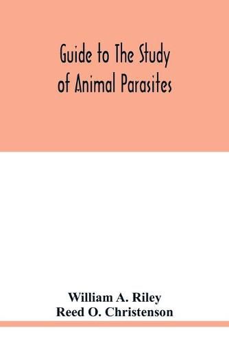 Guide to the study of animal parasites