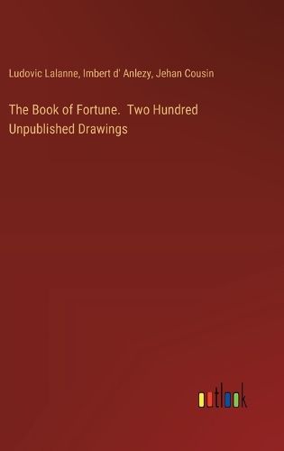 Cover image for The Book of Fortune. Two Hundred Unpublished Drawings