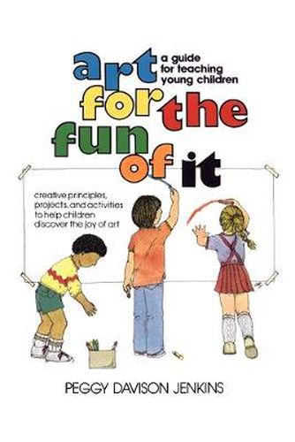 Cover image for Art for the Fun of It: A Guide for Teaching Young Children