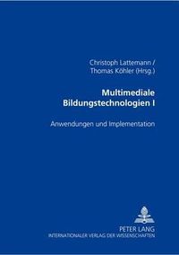 Cover image for Multimediale Bildungstechnologien I: Anwendungen Und Implementation