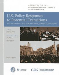 Cover image for U.S. Policy Responses to Potential Transitions: A New Dataset of Political Protests, Conflicts, and Coups