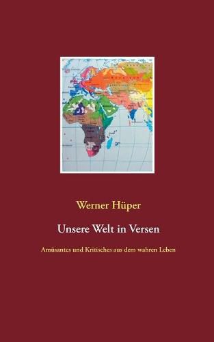 Cover image for Unsere Welt in Versen: Amusantes und Kritisches aus dem wahren Leben