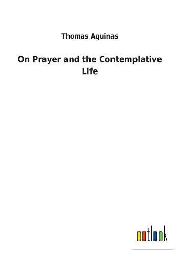 On Prayer and the Contemplative Life