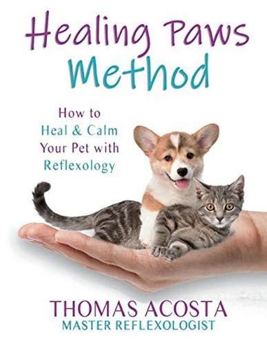 Cover image for Healing Paws Method: How to Heal & Calm Your Pet with Reflexology