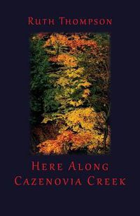 Cover image for Here Along Cazenovia Creek