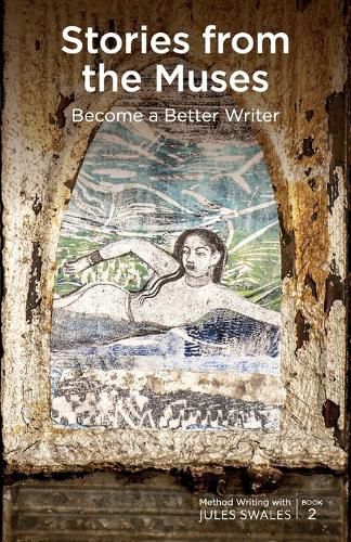 Stories from the Muses: Become a Better Writer