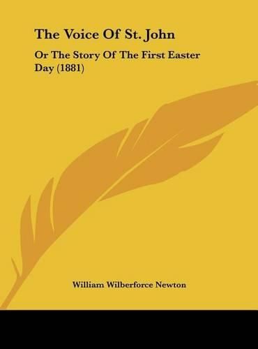 The Voice of St. John: Or the Story of the First Easter Day (1881)