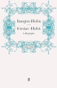 Cover image for Gustav Holst: A Biography