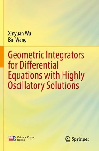 Cover image for Geometric Integrators for Differential Equations with Highly Oscillatory Solutions