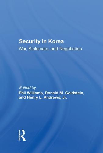 Security in Korea: War, Stalemate, and Negotiation