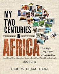 Cover image for My Two Centuries in Africa (Book One)