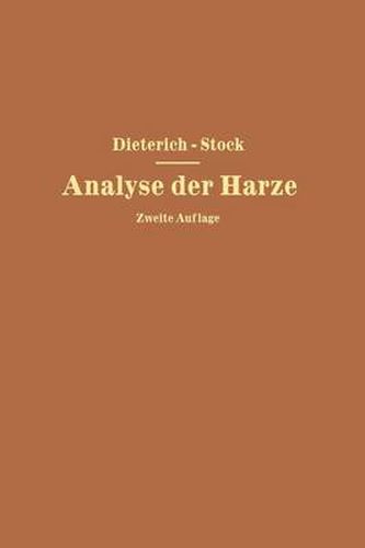 Analyse Der Harze Balsame Und Gummiharze Nebst Ihrer Chemie Und Pharmakognosie: Zum Gebrauch in Wissenschaftlichen Und Technischen Untersuchungslaboratorien Unter Berucksichtigung Der AElteren Und Neuesten Literatur