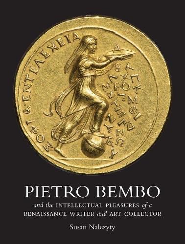 Cover image for Pietro Bembo and the Intellectual Pleasures of a Renaissance Writer and Art Collector