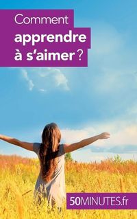 Cover image for Comment apprendre a s'aimer ?