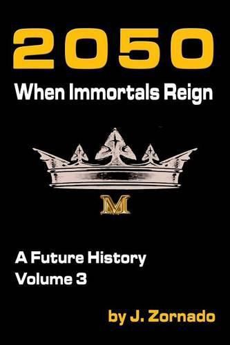 Cover image for 2050: When Immortals Reign: A Future History, Volume 3