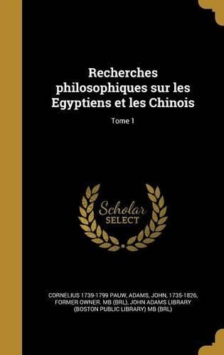 Cover image for Recherches philosophiques sur les Egyptiens et les Chinois; Tome 1