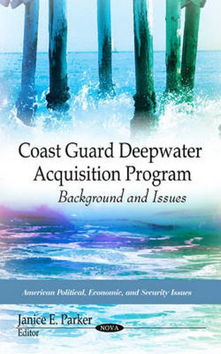 Coast Guard Deepwater Acquisition Program: Background & Issues