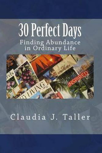 Cover image for 30 Perfect Days: Finding Abundance in Ordinary Life