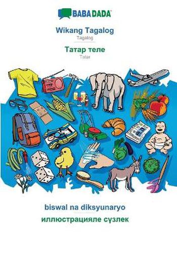 Cover image for BABADADA, Wikang Tagalog - Tatar (in cyrillic script), biswal na diksyunaryo - visual dictionary (in cyrillic script): Tagalog - Tatar (in cyrillic script), visual dictionary