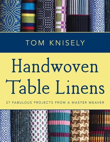 Cover image for Handwoven Table Linens: 27 Fabulous Projects from a Master Weaver