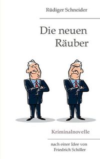 Cover image for Die neuen Rauber: Kriminalnovelle