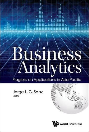Cover image for Business Analytics: Progress On Applications In Asia Pacific