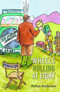 Cover image for Wheels Rolling at Eight