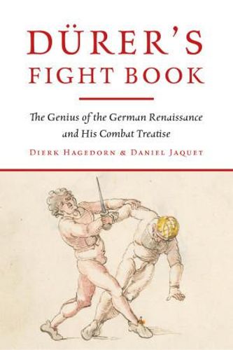 Cover image for Durer's Fight Book: The Genius of the German Renaissance and His Combat Treatise