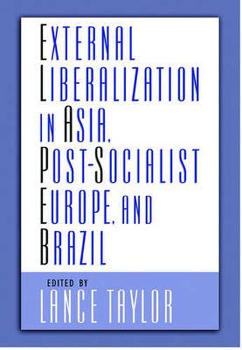 Cover image for External Liberalization in Asia, Post-Socialist Europe, and Brazil