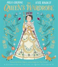 Cover image for The Queen's Wardrobe: The Story of Queen Elizabeth II and Her Clothes