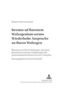 Cover image for Wiederholte Ansprache an Baron Wolzogen- Iteratus Ad Baronem Wolzogenium Sermo: Mit Einem Kommentar Und Einer Einfuehrung in Die Antisozinianische Kontroverse Des Comenius