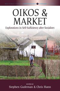 Cover image for Oikos and Market: Explorations in Self-Sufficiency after Socialism