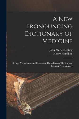 A New Pronouncing Dictionary of Medicine