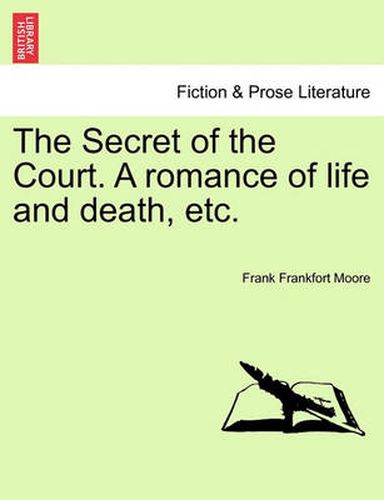 Cover image for The Secret of the Court. a Romance of Life and Death, Etc.