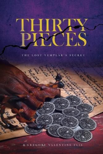 Cover image for Thirty Pieces: The Lost Templar's Secret