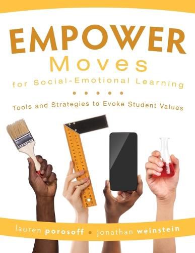 Cover image for Empower Moves for Social-Emotional Learning: Tools and Strategies to Evoke Student Values (Help Students Find Personal Relevance in Learning for Increased Student Engagement and Motivation)